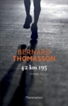 42 km 195 de Bernard Thomasson ed. Flammarion, 18 €