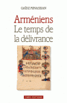 Arméniens - Le temps de la délivrance  de Gaidz Minassian ed. Cnrs 25€