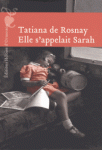 Elle s'appelait Sarah de Tatiana de Rosnay ed. Héloïse d'Ormesson 22€
