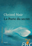 La porte du secret de Christel Noir ed. Héloïse d'Ormesson