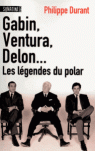 Gabin, Ventura, Delon... - Les légendes du polar de Philippe Durant ed. Sonatine 18€