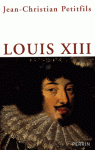 Louis XIII de Jean-Christian Petitfils ed. Perrin 28,50€