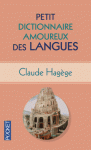 Petit dictionnaire amoureux des langues de Claude Hagege ed. Pocket 8,10€