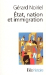 Etat, nation et immigration : vers une histoire de pouvoir de Gerard Noirel ed. Folio 13,40€
