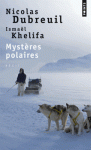 Mystères polaires de Nicolas Dubreuil, Ismaël Khelifa ed. Points 6,90€